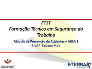 Módulo de Prevenção de Acidentes – AULA 1 Prof.ª Taciana Nipo