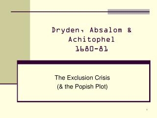 Dryden, Absalom &amp; Achitophel 1680-81
