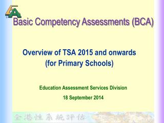 Overview of TSA 2015 and onwards (for Primary Schools)
