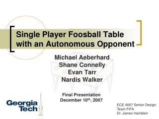 Single Player Foosball Table with an Autonomous Opponent