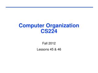 Computer Organization CS224