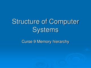 Structure of Computer Systems