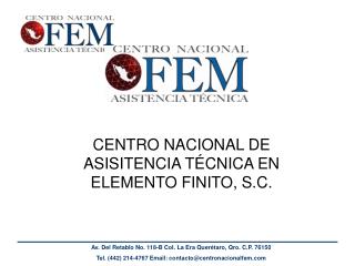 CENTRO NACIONAL DE ASISITENCIA TÉCNICA EN ELEMENTO FINITO, S.C.