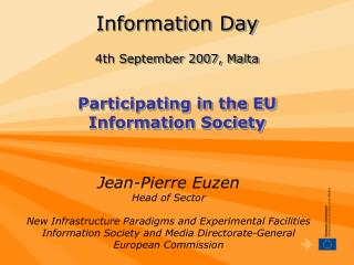 Information Day 4th September 2007, Malta Participating in the EU Information Society