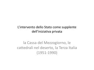 L’intervento dello Stato come supplente dell’iniziativa privata