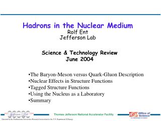 Hadrons in the Nuclear Medium Rolf Ent Jefferson Lab