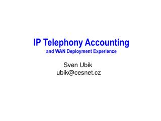 IP Telephony Accounting and WAN Deployment Experience