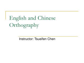 English and Chinese Orthography