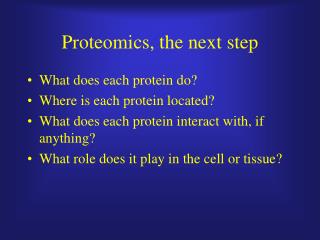 Proteomics, the next step