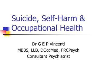 Suicide, Self-Harm &amp; Occupational Health