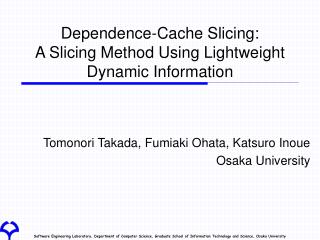 Dependence-Cache Slicing: A Slicing Method Using Lightweight Dynamic Information