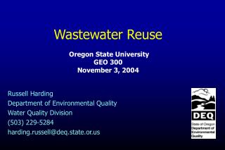 Wastewater Reuse Oregon State University GEO 300 November 3, 2004