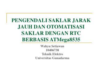 PENGENDALI SAKLAR JARAK JAUH DAN OTOMATISASI SAKLAR DENGAN RTC BERBASIS ATMega8535