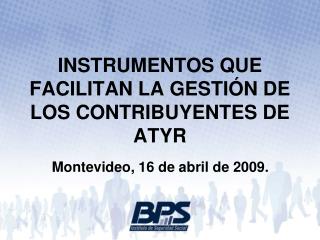 INSTRUMENTOS QUE FACILITAN LA GESTIÓN DE LOS CONTRIBUYENTES DE ATYR