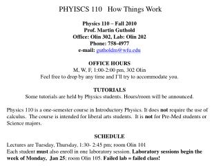 PHYISCS 110 How Things Work Physics 110 – Fall 2010 Prof. Martin Guthold