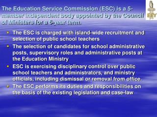 The ESC is charged with island-wide recruitment and selection of public school teachers