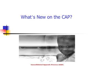 What ’ s New on the CAP?