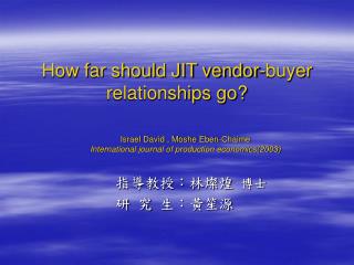 How far should JIT vendor-buyer relationships go?