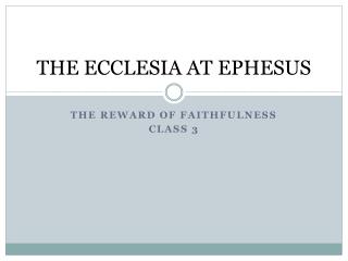 THE ECCLESIA AT EPHESUS