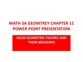 MATH 3A GEOMTREY CHAPTER 11 POWER POINT PRESENTATION