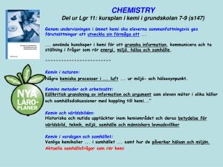 CHEMISTRY Del ur Lgr 11: kursplan i kemi i grundskolan 7-9 (s147)