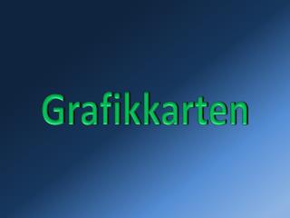 Grafikkarten