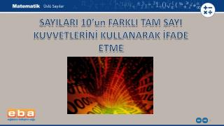 SAYILARI 10’un FARKLI TAM SAYI KUVVETLERİNİ KULLANARAK İFADE ETME