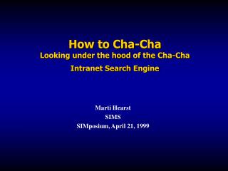 How to Cha-Cha Looking under the hood of the Cha-Cha Intranet Search Engine