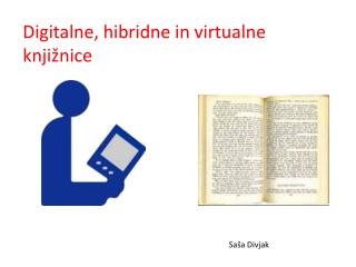 Digital ne, hibridne in virtualne knjižnice