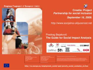 Croatia: Project Partnership for social inclusion September 16, 2009 .