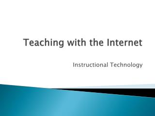 Teaching with the Internet