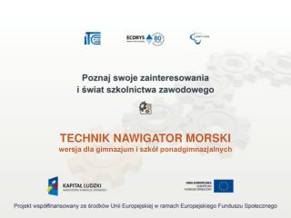 TECHNIK NAWIGATOR MORSKI wersja dla gimnazjum i szkół ponadgimnazjalnych