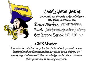 Coach Jana Jones GMS Coach and 6 th Grade Math Co-Teacher to Miki Martin and Brenda Linn