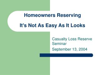 Homeowners Reserving It’s Not As Easy As It Looks