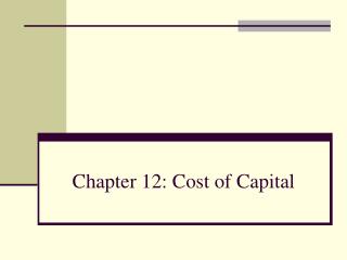 Chapter 12: Cost of Capital