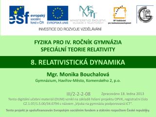 8. RELATIVISTICKÁ DYNAMIKA