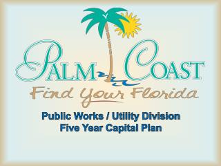 Public Works / Utility Division Five Year Capital Plan