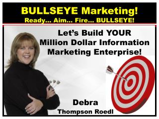 BULLSEYE Marketing! Ready… Aim… Fire… BULLSEYE!