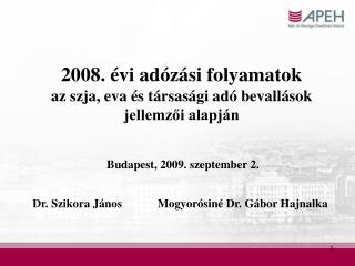 2008. évi adózási folyamatok az szja, eva és társasági adó bevallások jellemzői alapján