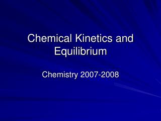 Chemical Kinetics and Equilibrium