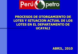 PROCESOS DE OTORGAMIENTO DE LOTES Y SITUACION ACTUAL DE LOS LOTES EN EL DEPARTAMENTO DE UCAYALI