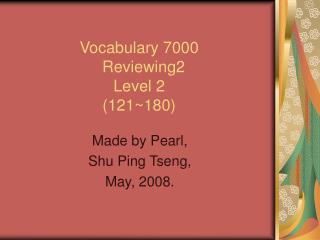 Vocabulary 7000 Reviewing2 Level 2 (121~180)