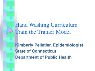 Hand Washing Curriculum Train the Trainer Model