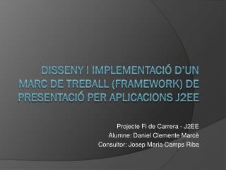 Disseny i implementació d’un marc de treball (framework) de presentació per aplicacions J2EE