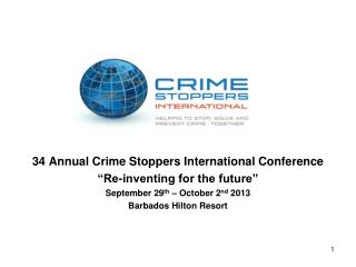 34 Annual Crime Stoppers International Conference “Re-inventing for the future”