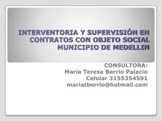 INTERVENTORIA Y SUPERVISIÓN EN CONTRATOS CON OBJETO SOCIAL MUNICIPIO DE MEDELLIN