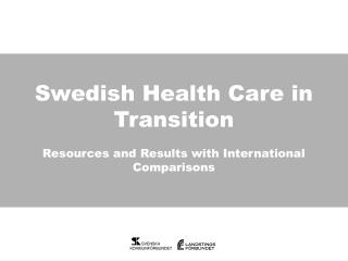 Swedish Health Care in Transition Resources and Results with International Comparisons