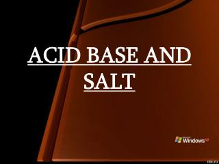 ACID BASE AND SALT