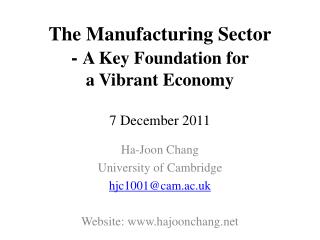 The Manufacturing Sector - A Key Foundation for a Vibrant Economy 7 December 2011