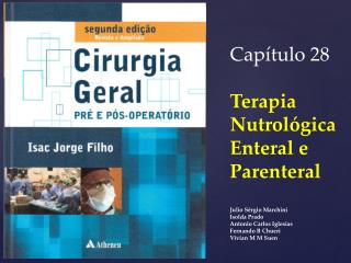 Capítulo 28 Terapia Nutrológica Enteral e Parenteral Julio Sérgio Marchini Isolda Prado